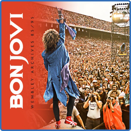 Bon Jovi - Wembley Archives 85 95 (live) (2022)