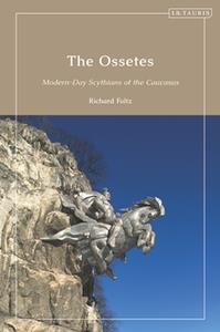 The Ossetes  Modern-Day Scythians of the Caucasus