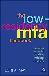 The Low-Residency MFA Handbook A Guide for Prospective Creative Writing Students