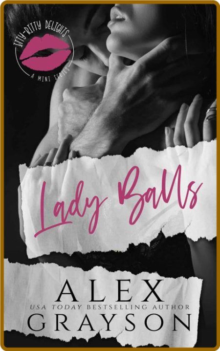 Lady Balls (Itty Bitty Delights - Alex GRayson