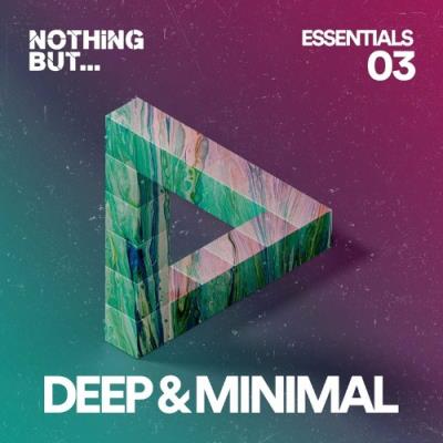 VA - Nothing But... Deep & Minimal Essentials, Vol. 03 (2022) (MP3)