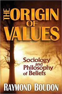 The Origin of Values Reprint Edition Sociology and Philosophy of Beliefs