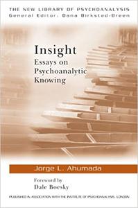 Insight Essays on Psychoanalytic Knowing