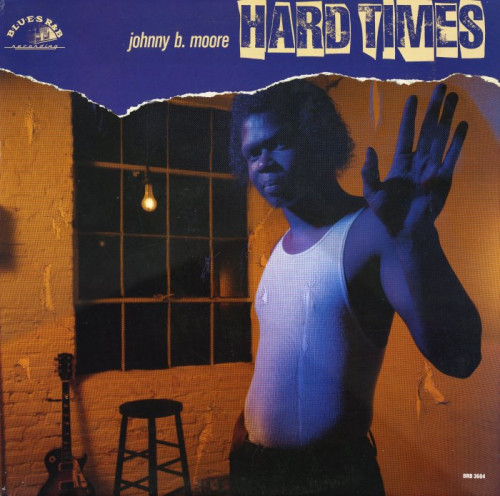 Johnny B. Moore - 1987 - Hard Times (Vinyl-Rip) [lossless]