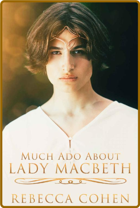 Much Ado About Lady Macbeth - Rebecca Cohen 6a330bd50e7bec915b6db0b0f476aa65