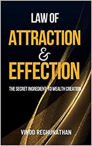 Law Of Attraction & Effection The Secret Ingredient to Wealth Creation
