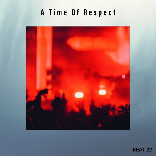 VA - A Time Of Respect Beat 22 (2022) (MP3)