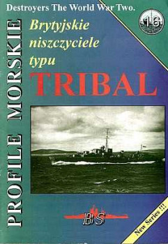 BS - Profile Morskie 16 - Brytyjiskie niszczyciele typu Tribal