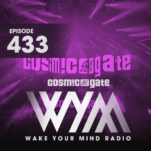 Cosmic Gate - Wake Your Mind Episode 433 (2022-07-22)