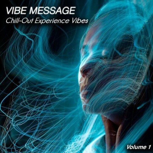 Vibe Message, Vol. 1 (Chill-Out Experience Vibes) (2022)
