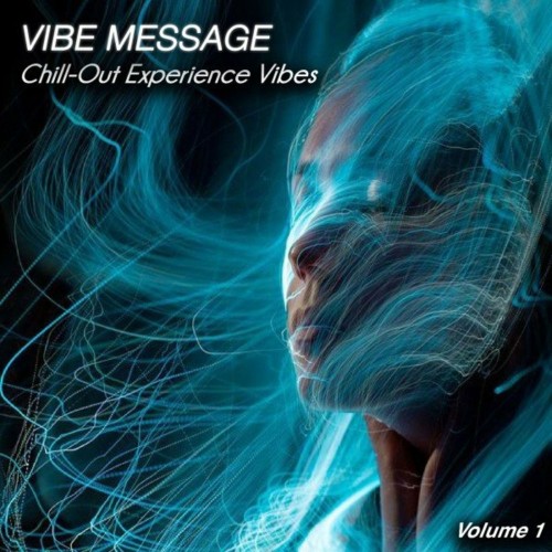 VA | Vibe Message, Vol. 1 (Chill-Out Experience Vibes) (2022) MP3