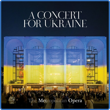 Metropolitan Opera Orchestra - A Concert for Ukraine (2022)