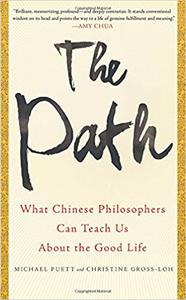 The Path What Chinese Philosophers Can Teach Us About the Good Life