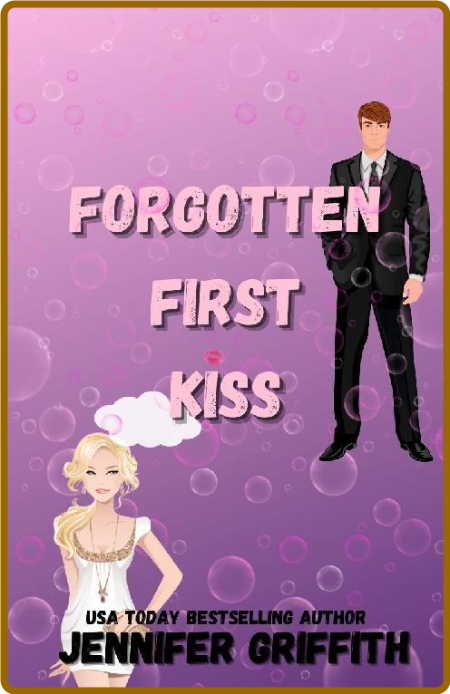 Forgotten First Kiss  An Amnesi - Jennifer Griffith 8800f7c2e9fd0ae55cb11af5597767a6