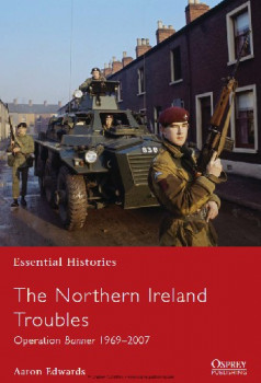 The Northern Ireland Troubles (Osprey Essential Histories 73)