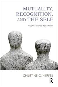 Mutuality, Recognition, and the Self Psychoanalytic Reflections