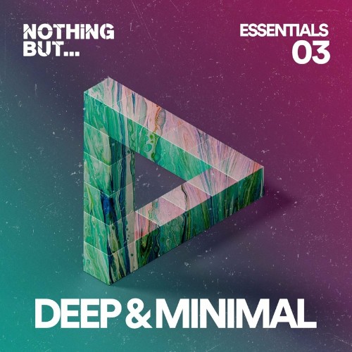 Nothing But... Deep & Minimal Essentials, Vol. 03 (2022)