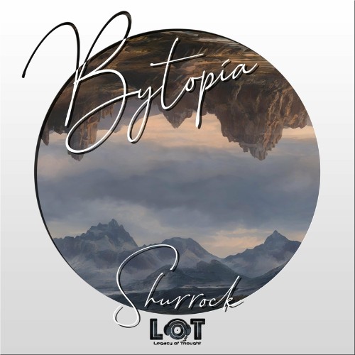 VA | Legacy Of Thought - Bytopia: Shurrock (2022) MP3