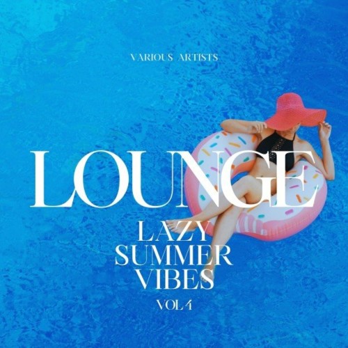 VA - Lounge (Lazy Summer Vibes), Vol. 4 (2022) (MP3)