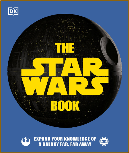 The Star Wars Book - Expand Your Knowledge of a Galaxy Far, Far Away