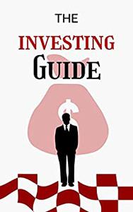 The Investing Guide Best Beginners Guide to the Stock Market Investing and Retirement Planning
