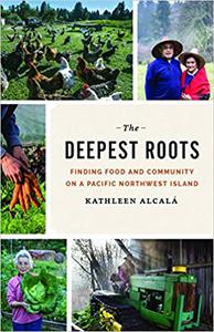The Deepest Roots Finding Food and Community on a Pacific Northwest Island