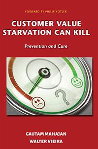 Customer Value Starvation Can Kill Prevention and Cure