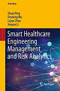 Smart Healthcare Engineering Management and Risk Analytics