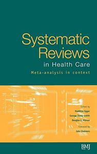 Systematic Reviews in Health Care Meta-Analysis in Context, Second Edition