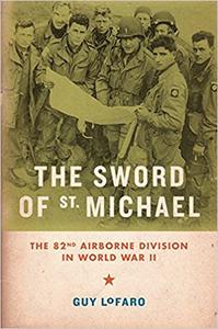 The Sword of St. Michael The 82nd Airborne Division in World War II