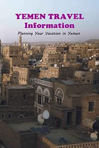 Yemen Travel Information Planning Your Vacation in Yemen Travel Guide Book