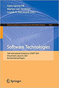 Software Technologies 16th International Conference, ICSOFT 2021, Virtual Event, July 6-8, 2021, Revised Selected Paper