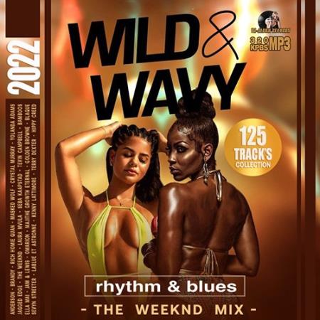 Картинка Wild & Wavy: RnB Weekend Mix (2022)