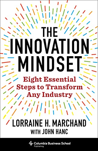 The Innovation Mindset Eight Essential Steps to Transform Any Industry