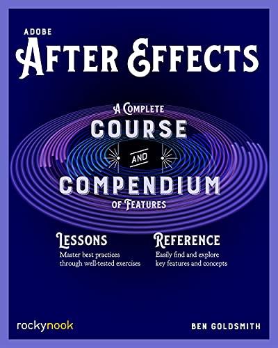 Adobe After Effects A Complete Course and Compendium of Features