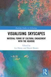 Visualising Skyscapes  Material Forms of Cultural Engagement with the Heavens