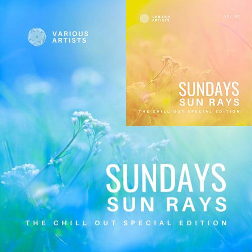 Sundays Sun Rays The Chill Out Special Edition Vol. 1-2 (2022)