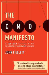 The CMO Manifesto A 100-Day Action Plan for Marketing Change Agents