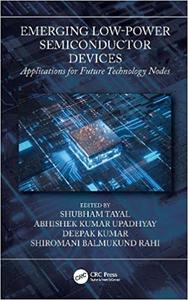 Emerging Low-Power Semiconductor Devices Applications for Future Technology Nodes