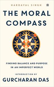 The Moral Compass Finding Balance and Purpose in an Imperfect World