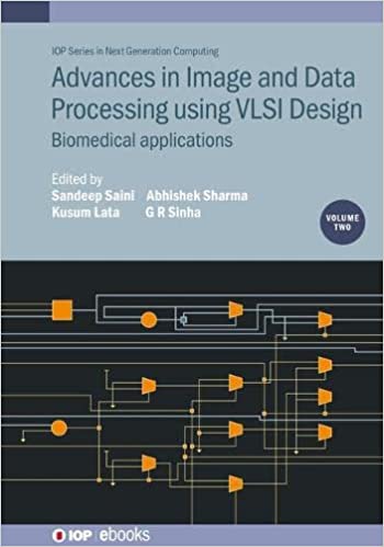 Advances in Image and Data Processing using VLSI Design Biomedical Applications (Volume 2)