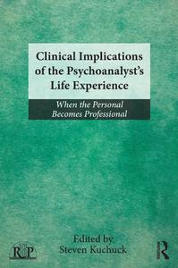 Clinical Implications of the Psychoanalyst's Life Experience When the Personal Becomes Professional