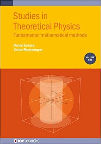 Studies in Theoretical Physics Mathematical Methods (Volume 1)