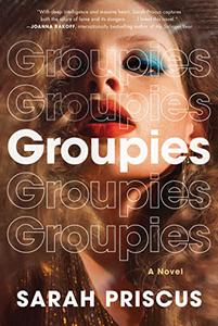 Groupies A Novel