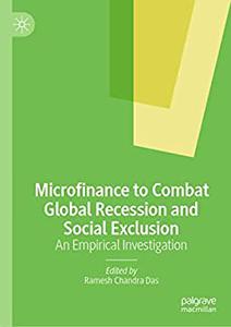 Microfinance to Combat Global Recession and Social Exclusion An Empirical Investigation