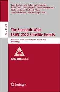 The Semantic Web ESWC 2022 Satellite Events Hersonissos, Crete, Greece, May 29 - June 2, 2022, Proceedings