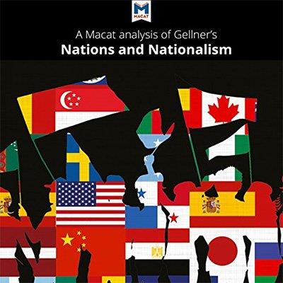 A Macat Analysis of Ernest Gellner's Nations and Nationalism (Audiobook)