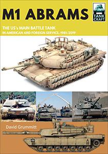 M1 Abrams The US's Main Battle Tank in American and Foreign Service, 1981-2019 (TankCraft)