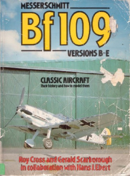Messerschmitt BF 109 Versions B-E (Classic Aircraft 2)