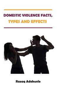 Domestic Violence Facts, Types and Effects